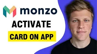 How to Activate Monzo Card on App (2024)