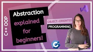 Abstraction explained with real-life examples and code! - C++ OOP Course