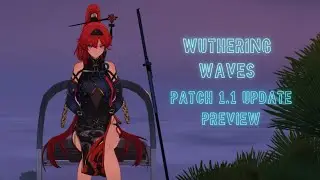 KURO ALWAYS LISTENS! Wuthering Waves Patch 1.1 Preview Update