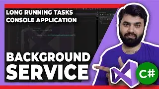 C# Tutorials, Background Service, Long running tasks in console application - 23
