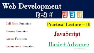 What is Call back Function | Lecture 10 | What is Closure | Arrow Function | anonymous Funcion