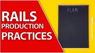 Ruby on Rails 7 Production Best Practices List