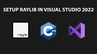 How to setup raylib with C++ in Visual Studio 2022 Community - Beginner tutorial