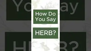 Why do the Brits pronounce the H in herb?