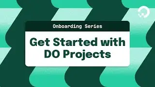 Getting Started with DigitalOcean Projects