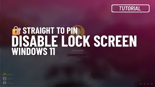 Windows 11: Disable Lock Screen (permanently)