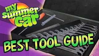 The Ultimate Spanner and Tool guide in My Summer Car