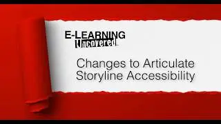 Changes to Accessibility in Articulate Storyline 360