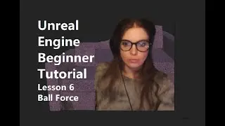 Unreal Engine Beginner Tutorial Lesson 6 - Ball Force