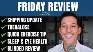 Shipping Update, Trehalose, Quick Exercise Tip, Sleep & Eye Health, Blinded Review | 2702