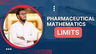 Pharmaceutical Mathematics | LIMITS PART 1 | complete course | Detailed concept