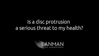 Is a disc protrusion a serious threat to my health? | Dr. Todd Lanman