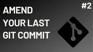 Amend your last commit in git