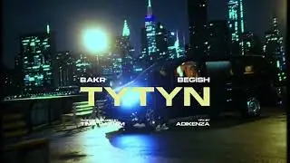 Bakr x Бегиш - TYTYN