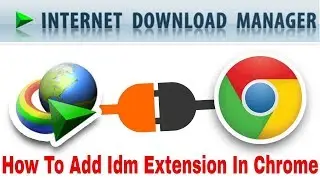 How To Add Idm Extension In Google Chrome/Opera Mini/Mozilla Firefox 2018