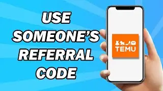 How to Use Someone’s Referral Code on Temu 2024