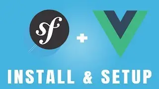 Symfony and Vue js: Installing and setting up the project (Outdated Read Desc)