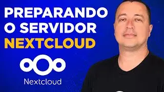 #03 CURSO NEXTCLOUD: Preparando o servidor!