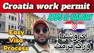 Croatia work permit | jobs & salary | کروشیا ورک پرمٹ | Croatia immigration | jobs in Croatia