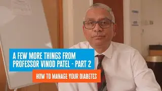 Q&A: How to Manage your Diabetes ... Continued - By Prof. Vinod