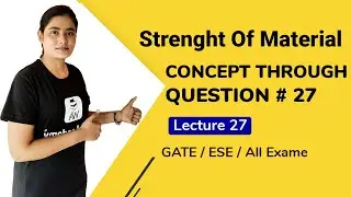 Strength of Materials (SOM) for GATE | CONCEPT THROUGH QUESTIONS #27 | GATE Lectures by Well Academy