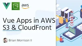 Hosting Vue Apps in AWS S3 & CloudFront CDN