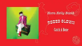 Catch a Bone - Nora Kelly Band (Official Audio)