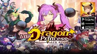 Idle Dragon Princess Gameplay - AFK RPG Android iOS