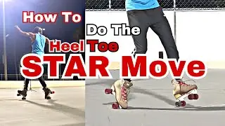 The Star Move (A Heel/Toe Variation) On Roller Skaters | SK8rFIT U