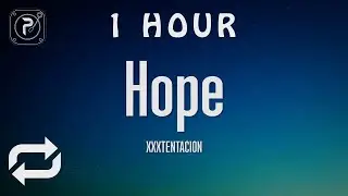 [1 HOUR 🕐 ] XXXTENTACION - Hope (Lyrics)