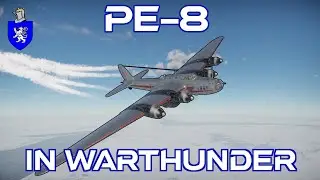 Pe-8 In War Thunder : A Basic Review