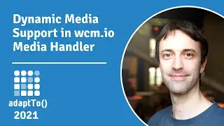 Dynamic Media Support in wcm.io Media Handler