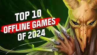 Top 10 Mobile Offline Games of 2024! NEW GAMES REVEALED for Android and iOS