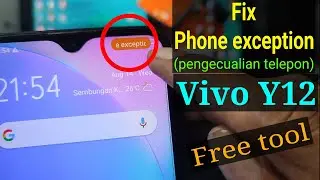 Fix Phone Exception Vivo Y12 via SamFw Tool || Solusi mengatasi pengecualian telepon Vivo Y12