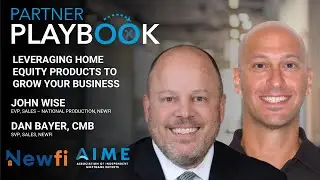 Partner Playbook: Leveraging Home Equity Products to Grow Your Business ft. Newfi