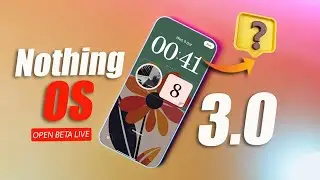 Nothing OS 3.0  Officially Here ⚡ Beta Testing Live | TOP 10 Changes 🔥