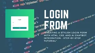 Creating a Stylish Login Form with HTML, CSS, and AI Chatbot Integration - Step-by-Step Tutorial