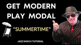 MODAL JAZZ; PLAY MODERN concepts; Summertime, Jazz Tutorial