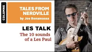 Joe Bonamassa: how to get 10 sounds from a Les Paul using just the knobs and pickups