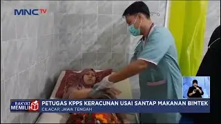 Sejumlah Anggota KPPS Keracunan Makanan usai Ikuti Bimtek di Kawasan Cilacap - LIS 30/01