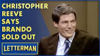 Christopher Reeve Says Marlon Brando Has Sold Out | Letterman