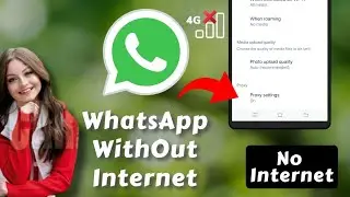 How to use WhatsApp without the internet on your Smartphone | Proxy in WhatsApp