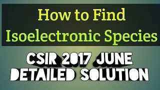How to Find Isoelectronic Species | Explained using CSIR-NET/JRF J2017 Example | Organometallics