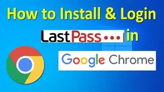 How to Install & Login LastPass in Google Chrome | LastPass Chrome | ADINAF Orbit