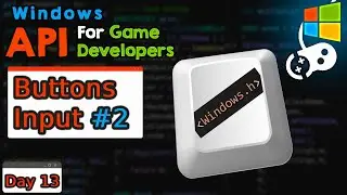 Window Input part 2, WIN API for Game Developers, day 13.