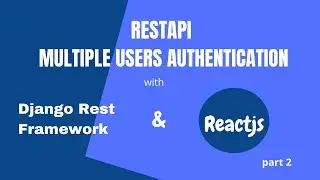 Django Rest framework Tutorial. Multiple user authentication in Rest API. part 2