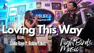 Loving This Way - Colling Raye ft. Bobbie Eakes | NightBirds Music