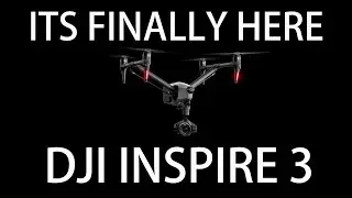 It's finally here | DJI Inspire 3 Full Review