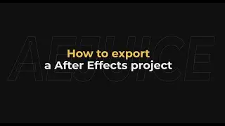 How to export a after effects project - AEJuice Tutorials