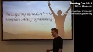 An inspiring introduction into Template Meta Programming - Milosz Warzecha - Meeting C++ 2017